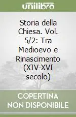 Storia della Chiesa. Vol. 5/2 Tra Medioevo e Rinascimento (XIV-XVI secolo) Sconto