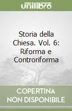 Super Prezzo Storia della Chiesa. Vol. 6 Riforma e Controriforma