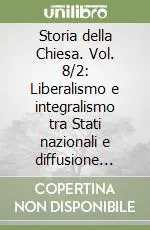 Storia della Chiesa. Vol. 8/2 Liberalismo e integralismo tra Stati nazionali e diffusione missionaria (1830-1870) Affare