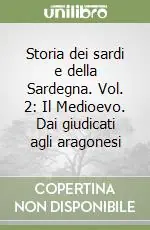 Storia dei sardi e della Sardegna. Vol. 2 Il Medioevo. Dai giudicati agli aragonesi Offerta Lampo