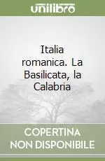 Italia romanica. La Basilicata, la Calabria Spedizione Espresso