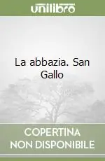 La abbazia. San Gallo Compra Oggi Stesso