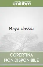 Ultimissimo Modello Maya classici