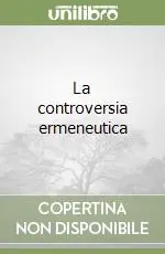 Offerta Lampo La controversia ermeneutica