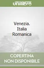 Venezia. Italia RomanicaLe Venezia Prezzo Ridotto