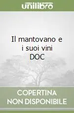Ultimissimo Modello Il mantovano e i suoi vini DOC
