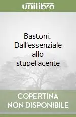 Must-Have Bastoni. Dall‘essenziale allo stupefacente