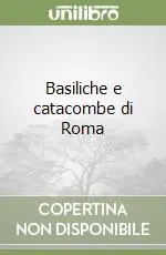 Solo Oggi Basiliche e catacombe di Roma