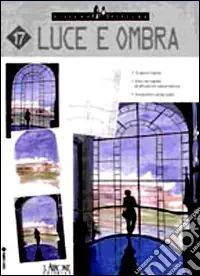 Ultimissimo Modello Luce e ombra. Ediz. illustrata