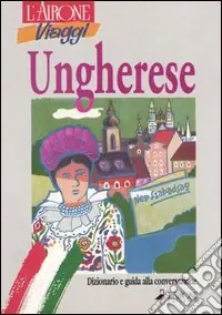 Ungherese. Dizionario e guida alla conversazione Prezzo Conveniente