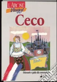 Ceco. Dizionario e guida alla conversazione Popolare