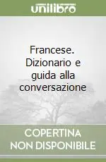 Francese. Dizionario e guida alla conversazione Compra Adesso