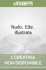 Nudo. Ediz. illustrata Reso Gratuito