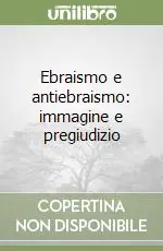 Occasione Ebraismo e antiebraismo immagine e pregiudizio