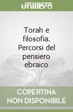 Offerta Torah e filosofia. Percorsi del pensiero ebraico