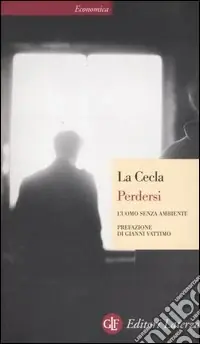 Perdersi. L‘uomo senza ambiente Quantità Limitata