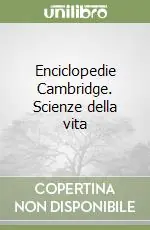 Non Perdere Enciclopedie Cambridge. Scienze della vita