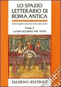 Lo spazio letterario di Roma antica. Vol. 2 La circolazione del testo Must-Have