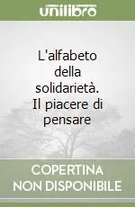 Solo Oggi L‘alfabeto della solidarietà. Il piacere di pensare