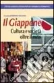 Il Giappone. Cultura e società oltre il mito Soddisfatti O Rimborsati