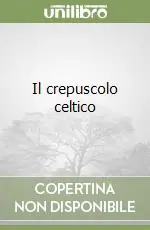 Soddisfatti O Rimborsati Il crepuscolo celtico
