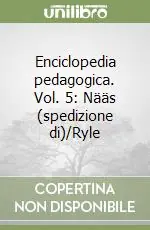 Offerta Enciclopedia pedagogica. Vol. 5 Nääs (spedizione di)/RyleNaas-Ryle