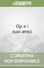 Nuovo Arrivo Op e i suoi amici