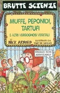 Muffe, peponidi, tartufi e altri vergognosi vegetali. Ediz. illustrata Sconto