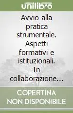 Promozione Avvio alla pratica strumentale. Aspetti formativi e istituzionali. In collaborazione con la SIEM