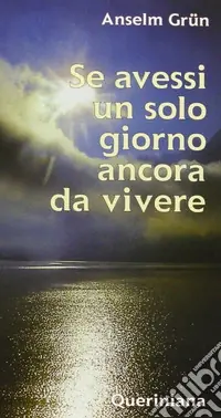 Se avessi un solo giorno ancora da vivere Sconto