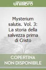 Esclusivo Mysterium salutis. Vol. 3 La storia della salvezza prima di Cristo (1)