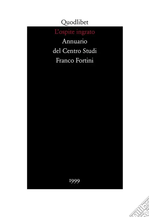 Occasione L‘ospite ingrato. Annuario del Centro studi Franco Fortini (1999). Vol. 2 Memoria
