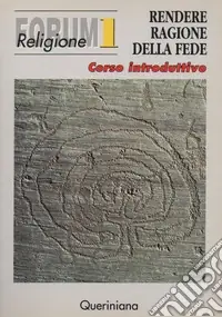 Rendere ragione della fede. Corso introduttivo Esclusivo