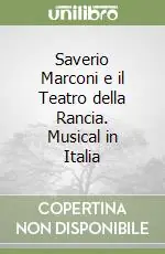 Saverio Marconi e il Teatro della Rancia. Musical in Italia Di Tendenza