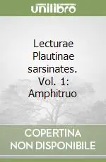 Di Tendenza Lecturae Plautinae sarsinates. Vol. 1 Amphitruo