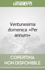 Occasione Ventunesima domenica «Per annum»