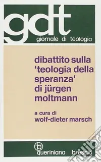 Dibattito sulla «Teologia della speranza» di Jürgen Moltmann Vendita Finale