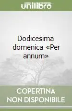 Dodicesima domenica «Per annum» Più Venduto