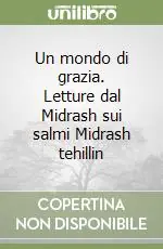 Miglior Prezzo Un mondo di grazia. Letture dal Midrash sui salmi Midrash tehillin