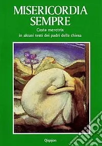 Offerta Misericordia sempre. Casta meretrix in alcuni testi dei Padri della Chiesa