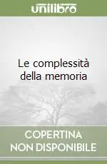 Le complessità della memoria Consegna Rapida