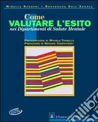 Come valutare l‘esito nei dipartimenti di salute mentale. Con floppy disk Offerta Limitata