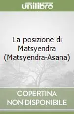 La posizione di Matsyendra (Matsyendra-Asana) Spedizione Espresso