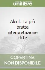 Promozione Alcol. La più brutta interpretazione di te