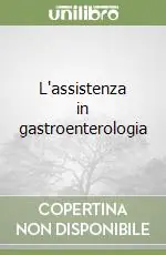 L‘assistenza in gastroenterologia Miglior Prezzo