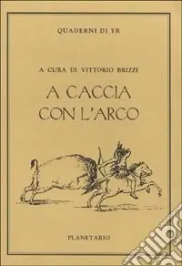 A caccia con l‘arco Quantità Limitata