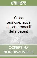 Ultimissimo Modello Guida teorico-pratica ai sette moduli della patent