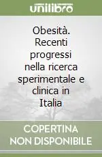 Prezzo Scontato Obesità. Recenti progressi nella ricerca sperimentale e clinica in Italia