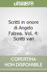 Scritti in onore di Angelo Falzea. Vol. 4 Scritti vari Popolare
