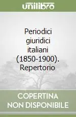 Ultimissimo Modello Periodici giuridici italiani (1850-1900). Repertorio